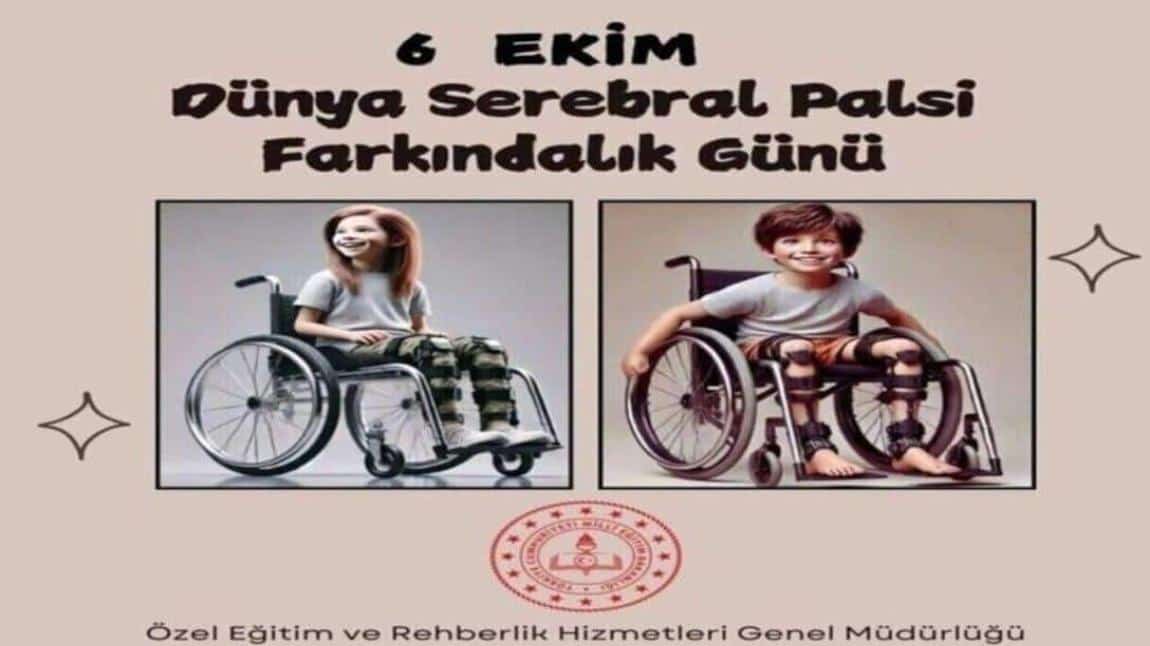 6 EKİM DÜNYA SEREBRAL PALSİ FARKINDALIK GÜNÜ