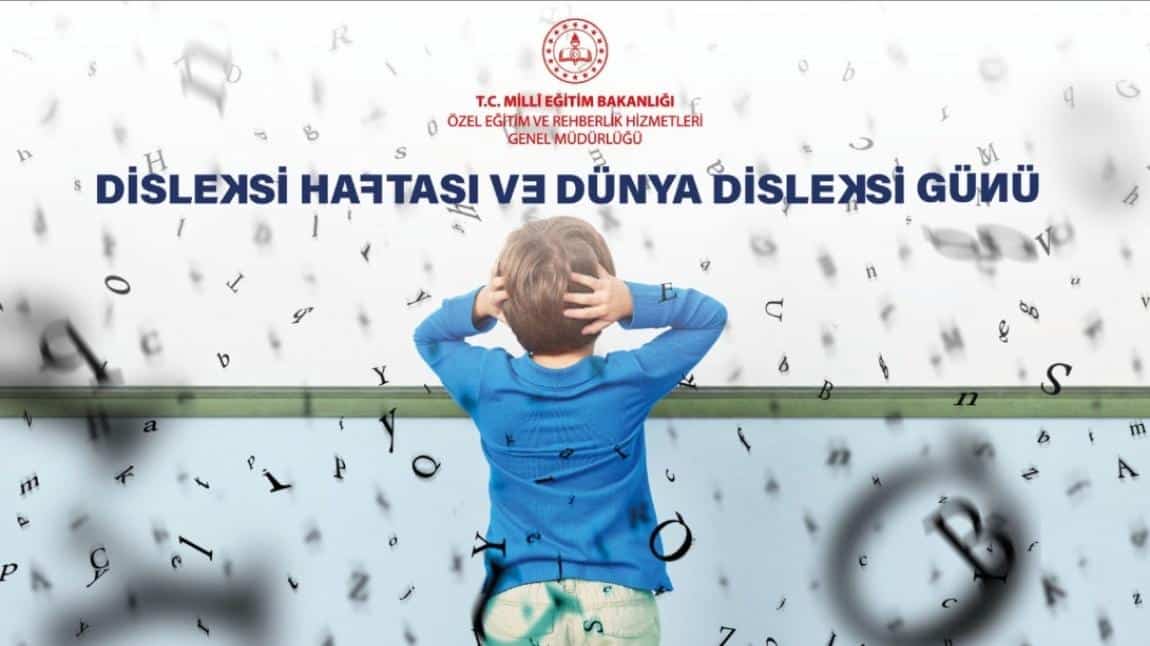 DİSLEKSİ HAFTASI VE DÜNYA DİSLEKSİ GÜNÜ